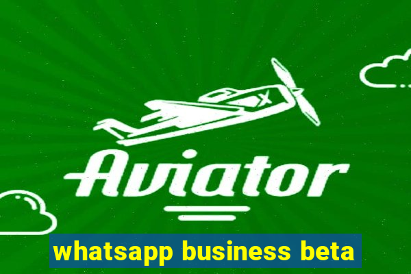 whatsapp business beta